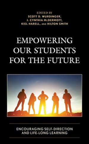 Seller image for Empowering our Students for the Future: Encouraging Self-Direction and Life-Long Learning [Hardcover ] for sale by booksXpress