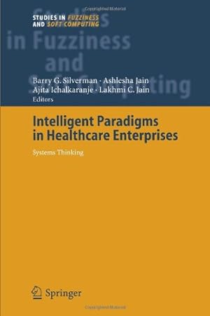 Bild des Verkufers fr Intelligent Paradigms for Healthcare Enterprises: Systems Thinking (Studies in Fuzziness and Soft Computing) [Paperback ] zum Verkauf von booksXpress