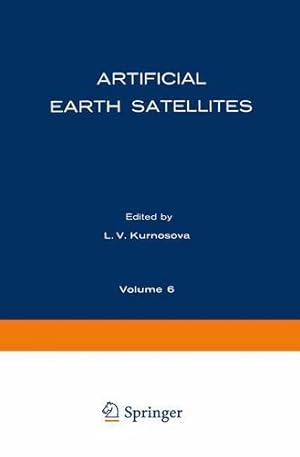 Immagine del venditore per Artificial Earth Satellites: Volume 6 by Kurnosova, L. V. [Paperback ] venduto da booksXpress