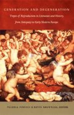 Seller image for Generation and Degeneration: Tropes of Reproduction in Literature and History from Antiquity through Early Modern Europe [Paperback ] for sale by booksXpress