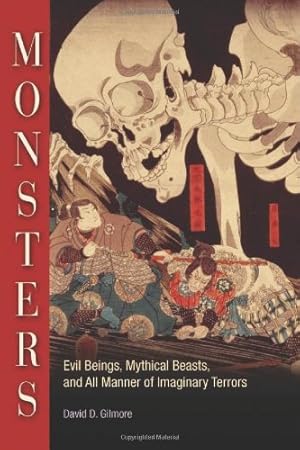 Seller image for Monsters: Evil Beings, Mythical Beasts, and All Manner of Imaginary Terrors by Gilmore, David D. [Paperback ] for sale by booksXpress