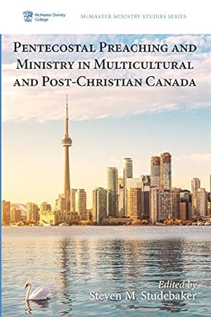 Imagen del vendedor de Pentecostal Preaching and Ministry in Multicultural and Post-Christian Canada (McMaster Ministry Studies Series) [Soft Cover ] a la venta por booksXpress