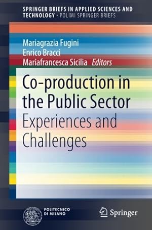 Image du vendeur pour Co-production in the Public Sector: Experiences and Challenges (SpringerBriefs in Applied Sciences and Technology) [Paperback ] mis en vente par booksXpress