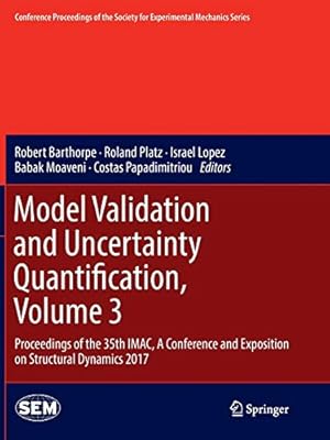 Bild des Verkufers fr Model Validation and Uncertainty Quantification, Volume 3: Proceedings of the 35th IMAC, A Conference and Exposition on Structural Dynamics 2017 . Society for Experimental Mechanics Series) [Soft Cover ] zum Verkauf von booksXpress