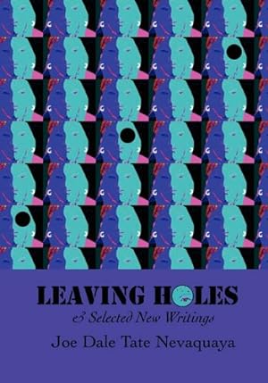 Immagine del venditore per Leaving Holes & Selected New Writing by Nevaquaya, Joe Dale Tate [Paperback ] venduto da booksXpress