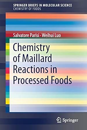 Immagine del venditore per Chemistry of Maillard Reactions in Processed Foods (SpringerBriefs in Molecular Science) by Parisi, Salvatore [Paperback ] venduto da booksXpress