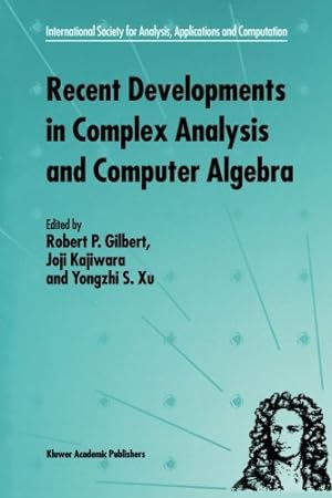 Seller image for Recent Developments in Complex Analysis and Computer Algebra: This conference was supported by the National Science Foundation through Grant . for Analysis, Applications and Computation) [Paperback ] for sale by booksXpress