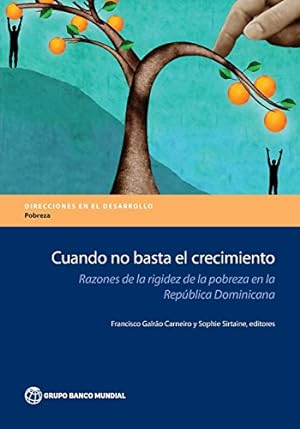 Seller image for Cuando no basta el crecimiento: Razones de la rigidez de la pobreza en la Republica Dominicana (Directions in Development) (Spanish Edition) [Soft Cover ] for sale by booksXpress