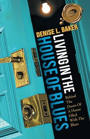 Bild des Verkufers fr Living in the House of Blues: Behind the Doors of a House Filled with the Blues [Soft Cover ] zum Verkauf von booksXpress