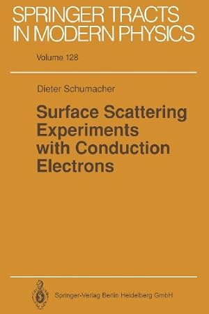 Seller image for Surface Scattering Experiments with Conduction Electrons (Springer Tracts in Modern Physics) (Volume 128) by Schumacher, Dieter [Paperback ] for sale by booksXpress