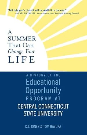 Seller image for A Summer That Can Change Your Life: A History of the Educational Opportunity Program at Central Connecticut State University [Soft Cover ] for sale by booksXpress