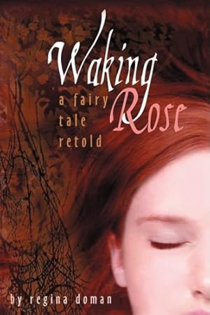 Imagen del vendedor de Waking Rose: A Fairy Tale Retold (Fairy Tale Novels) by Doman, Regina [Paperback ] a la venta por booksXpress