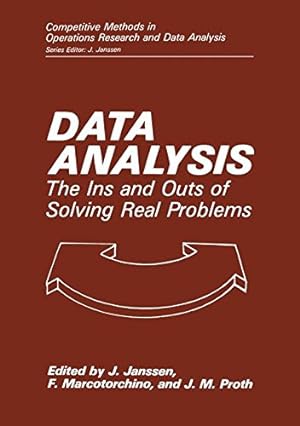 Seller image for Data Analysis: The Ins and Outs of Solving Real Problems (Competitive Methods in Operations Research and Data Analysis) by Janssen, Jacques, Proth, J. M., Marcotorchino, F. [Paperback ] for sale by booksXpress