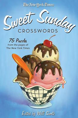 Imagen del vendedor de The New York Times Sweet Sunday Crosswords: 75 Puzzles from the Pages of the New York Times (Paperback or Softback) a la venta por BargainBookStores