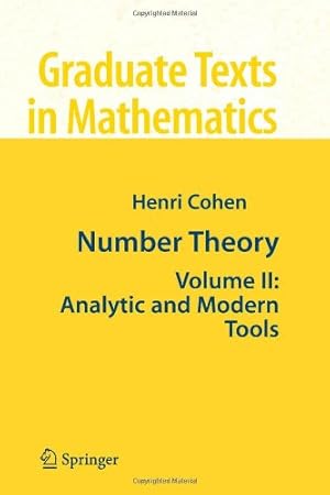 Image du vendeur pour Number Theory: Volume II: Analytic and Modern Tools (Graduate Texts in Mathematics) by Cohen, Henri [Paperback ] mis en vente par booksXpress