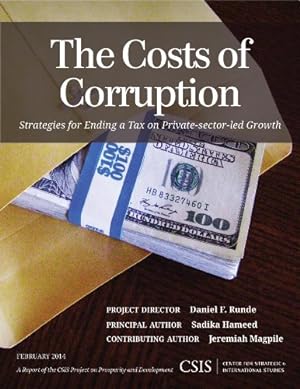 Seller image for The Costs of Corruption: Strategies for Ending a Tax on Private-sector Growth (CSIS Reports) by Hameed, Sadika [Paperback ] for sale by booksXpress
