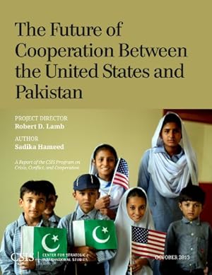 Seller image for The Future of Cooperation Between the United States and Pakistan (Csis Reports) by Hameed, Sadika [Paperback ] for sale by booksXpress