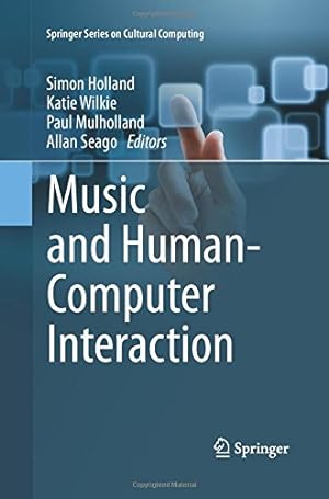 Bild des Verkufers fr Music and Human-Computer Interaction (Springer Series on Cultural Computing) [Paperback ] zum Verkauf von booksXpress