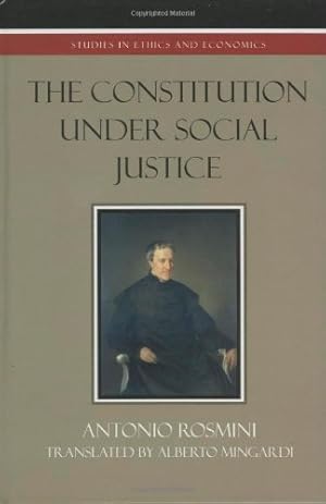 Immagine del venditore per The Constitution Under Social Justice (Studies in Ethics and Economics) by Rosmini, Antonio [Hardcover ] venduto da booksXpress