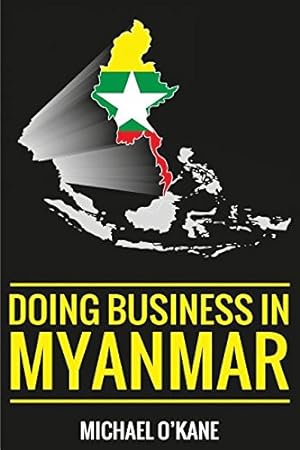 Imagen del vendedor de Doing Business in Myanmar by O'Kane, Michael [Paperback ] a la venta por booksXpress