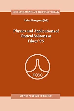 Immagine del venditore per Physics and Applications of Optical Solitons in Fibres 95: Proceedings of the Symposium held in Kyoto, Japan, November 1417 1995 (Solid-State Science and Technology Library) [Soft Cover ] venduto da booksXpress