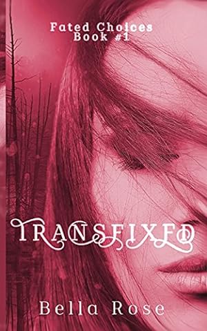 Seller image for Transfixed (Fated Choices) by Rose, Bella [Paperback ] for sale by booksXpress