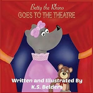 Seller image for Betty the Rhino Goes to the Theatre by Belders, K S [Paperback ] for sale by booksXpress