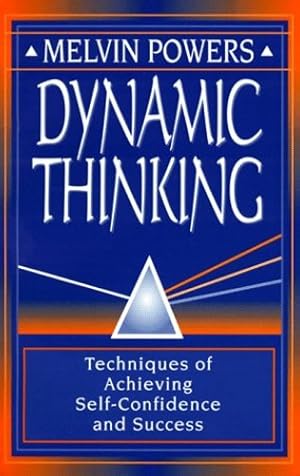 Seller image for Dynamic Thinking: Techniques of Achieving Self-Confidence and Success by Powers, Melvin [Paperback ] for sale by booksXpress