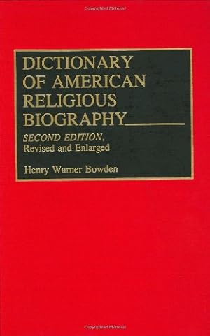 Seller image for Dictionary of American Religious Biography: Second Edition, Revised and Enlarged by Bowden, Henry W. [Hardcover ] for sale by booksXpress