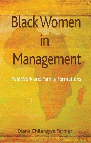 Immagine del venditore per Black Women in Management: Paid Work and Family Formations by Farmer, Diane Chilangwa [Hardcover ] venduto da booksXpress