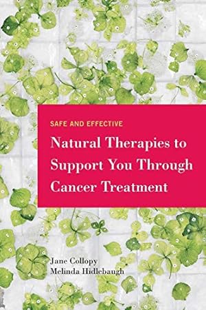 Seller image for Safe and Effective Natural Therapies to Support You Through Cancer Treatment [Soft Cover ] for sale by booksXpress