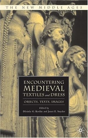 Seller image for Encountering Medieval Textiles and Dress: Objects, Texts, Images [Hardcover ] for sale by booksXpress
