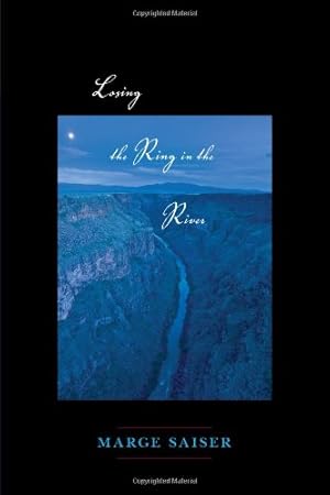 Imagen del vendedor de Losing the Ring in the River (Mary Burritt Christiansen Poetry Series) by Saiser, Marge [Paperback ] a la venta por booksXpress