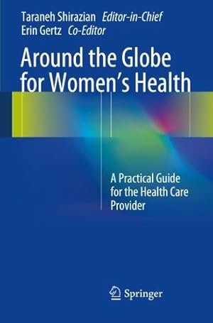 Seller image for Around the Globe for Women's Health: A Practical Guide for the Health Care Provider [Paperback ] for sale by booksXpress