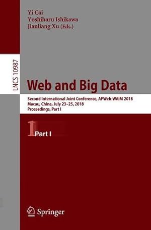 Seller image for Web and Big Data: Second International Joint Conference, APWeb-WAIM 2018, Macau, China, July 23-25, 2018, Proceedings, Part I (Lecture Notes in Computer Science) [Paperback ] for sale by booksXpress