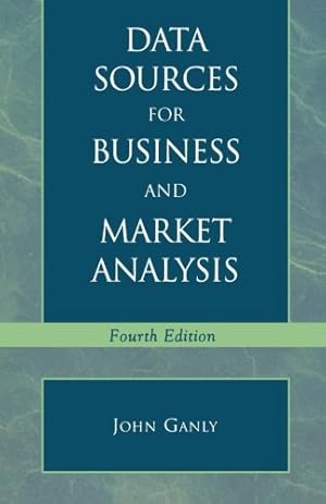 Seller image for Data Sources for Business and Market Analysis: 4th Ed. by Ganly, John [Paperback ] for sale by booksXpress