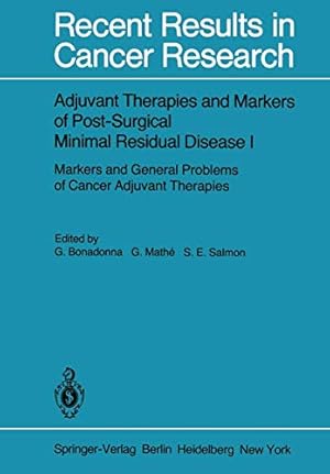 Immagine del venditore per Adjuvant Therapies and Markers of Post-Surgical Minimal Residual Disease I: Markers and General Problems of Cancer Adjuvant Therapies (Recent Results in Cancer Research) [Soft Cover ] venduto da booksXpress