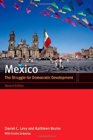Immagine del venditore per Mexico: The Struggle for Democratic Development by Levy, Daniel C., Bruhn, Kathleen [Paperback ] venduto da booksXpress