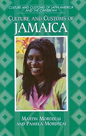 Seller image for Culture and Customs of Jamaica (Cultures and Customs of the World) by Mordecai, Martin, Mordecai, Pamela [Hardcover ] for sale by booksXpress