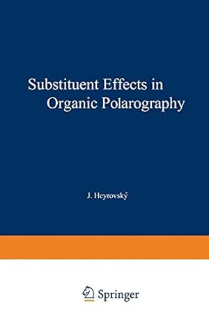 Seller image for Substituent Effects in Organic Polarography by Zuman, Petr [Paperback ] for sale by booksXpress