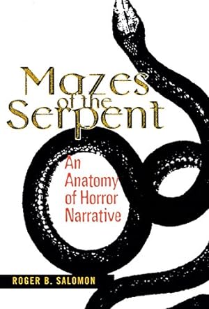 Imagen del vendedor de Mazes of the Serpent: An Anatomy of Horror Narrative by Salomon, Roger B. [Hardcover ] a la venta por booksXpress