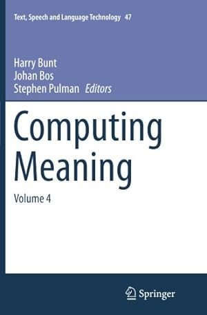 Bild des Verkufers fr Computing Meaning: Volume 4 (Text, Speech and Language Technology) [Paperback ] zum Verkauf von booksXpress