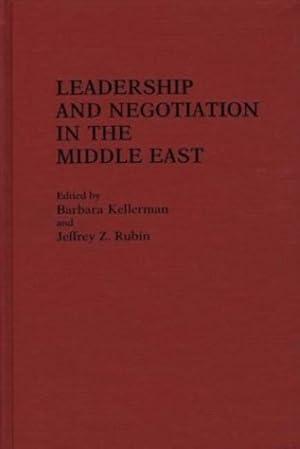 Imagen del vendedor de Leadership and Negotiation in the Middle East by Kellerman, Barbara, Rubin, Jeffrey [Hardcover ] a la venta por booksXpress