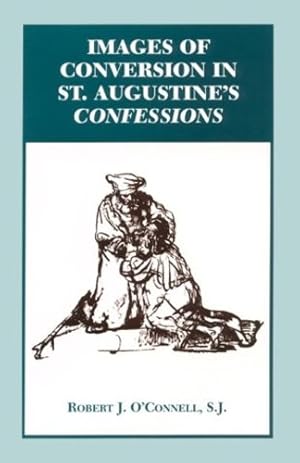 Immagine del venditore per Images of Conversion in St. Augustine's Confessions by O'Connell S.J., Robert J. [Hardcover ] venduto da booksXpress