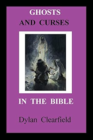 Immagine del venditore per Ghosts and Curses in the Bible by Clearfield, Dylan [Paperback ] venduto da booksXpress