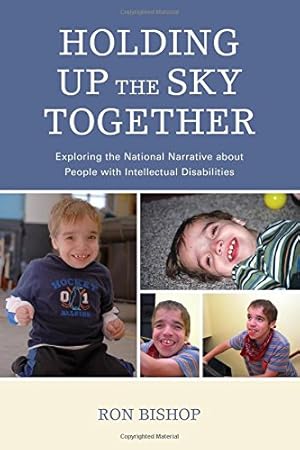 Seller image for Holding Up The Sky Together: Unpacking the National Narrative about People with Intellectual Disabilities by Bishop, Ronald, [Paperback ] for sale by booksXpress