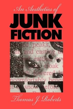 Immagine del venditore per An Aesthetics of Junk Fiction by Roberts, Thomas [Paperback ] venduto da booksXpress