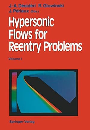 Image du vendeur pour Hypersonic Flows for Reentry Problems: Volume I: Survey Lectures and Test Cases Analysis Proceedings of Workshop Held in Antibes, France, 2225 January 1990 (Volume 1) [Soft Cover ] mis en vente par booksXpress