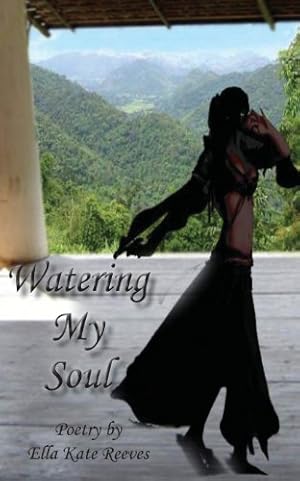 Seller image for Watering My Soul by Reeves, Ella Kate [Paperback ] for sale by booksXpress