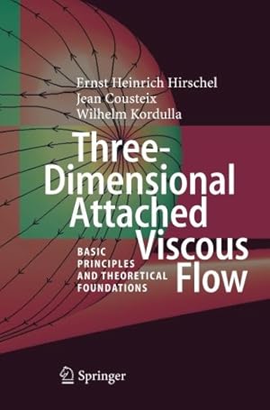 Seller image for Three-Dimensional Attached Viscous Flow: Basic Principles and Theoretical Foundations by Hirschel, Ernst Heinrich Heinrich [Paperback ] for sale by booksXpress